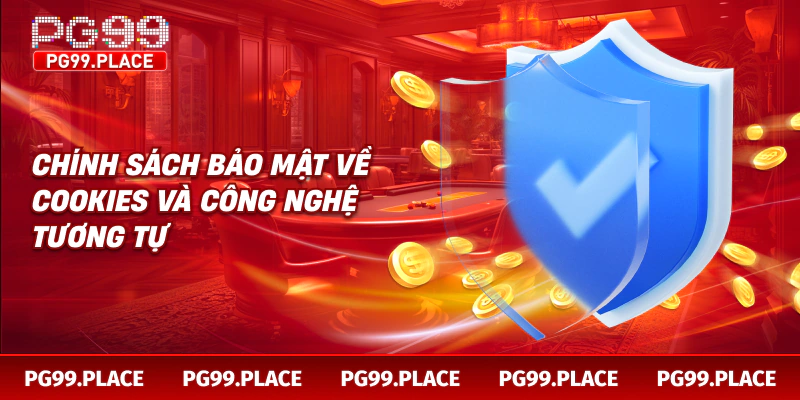 Chính sách bảo mật về cookies và công nghệ tương tự