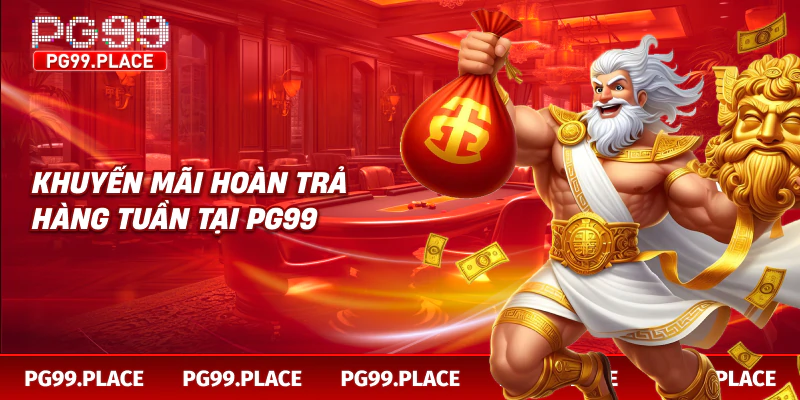 Khuyến mãi hoàn trả hàng tuần tại PG99